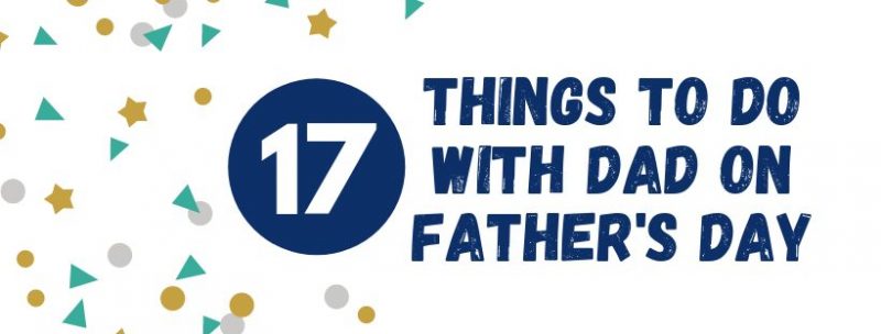 https://www.austinmoms.org/wp-content/uploads/2021/09/things-to-do-with-dad-on-fathers-day.jpg